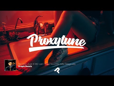 MC Don Juan E MC Lan - Essa Novinha Não Desgruda (Dreph Remix)
