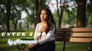 Download lagu Untuk Siapa – Mirnawati (Cover by Zimraan Dangdut oficial) mp3