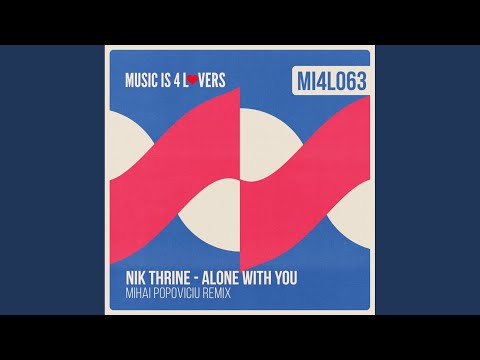 Alone With You (Mihai Popoviciu Remix)