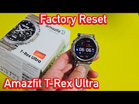 Amazfit T-Rex Ultra: How to Factory Reset back to Original Factory Defaults