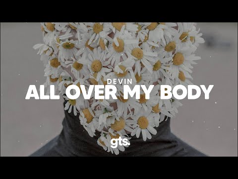 devin - all over my body