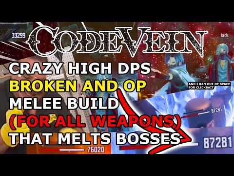 Code Vein - Crazy High DPS Broken and OP Melee Build (For All Weapons) That Melts Bosses