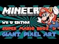 Minecraft Wii U Edition Super Mario Bros 3 Giant Pixel Art