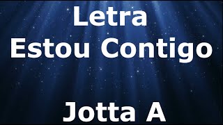 Jotta A - Estou Contigo - Letra