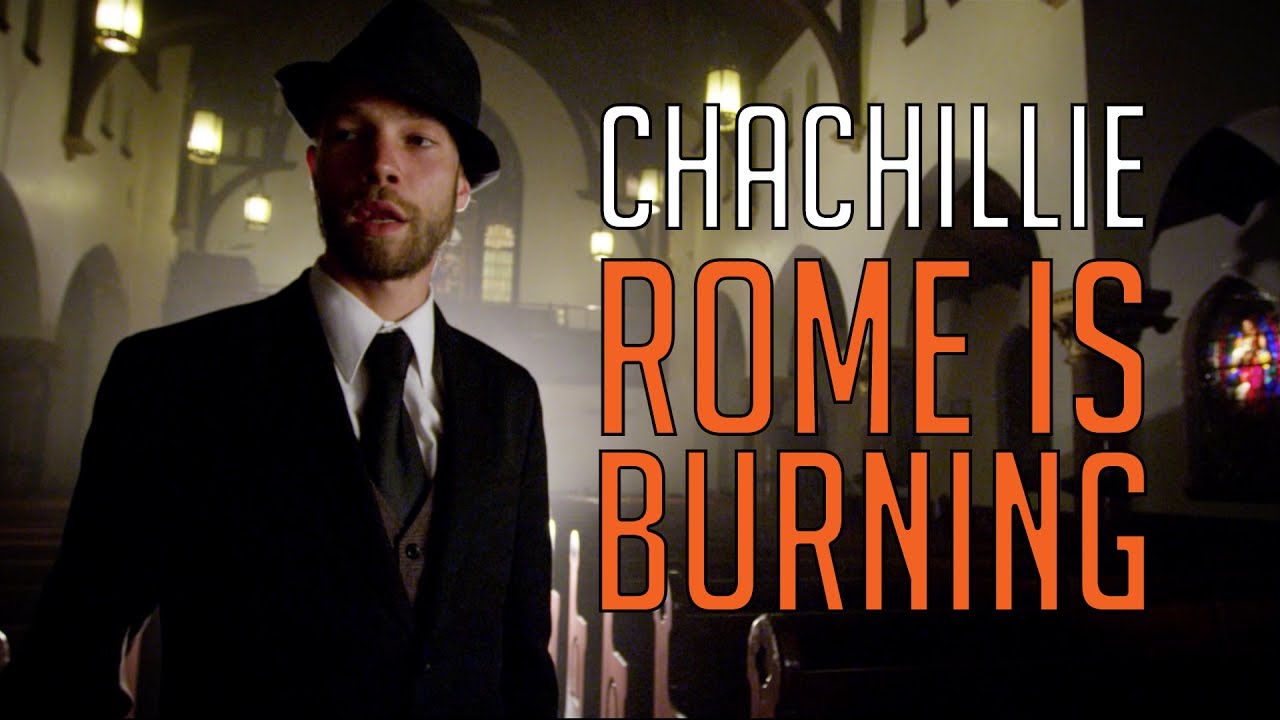 Chachillie | Rome Is Burning