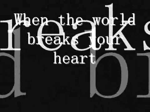 Goo Goo Dolls- When The World Breaks Your Heart Lyrics