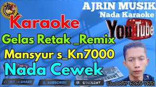 Download lagu Gelas Retak Remix - Mansyur s [Karaoke] Kn7000 - Nada Wanita | Ajrin Musik mp3