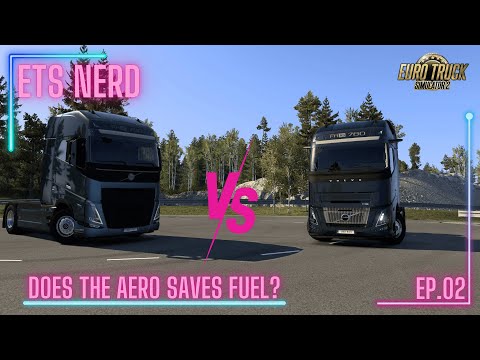 ETS NERD - Does the Volvo FH6 Aero SAVES more fuel?