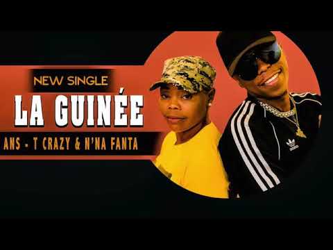 ANS-T CRAZY feat N' NA FANTA _la Guinée/2020