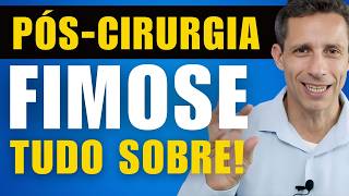 Operou FIMOSE? 24 Cuidados que seu médico NÃO explicou! (guia completo Pós-Operatório)