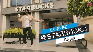 STARBUCKS Raipur at your SERVICE  Jasdeep Saggu  F