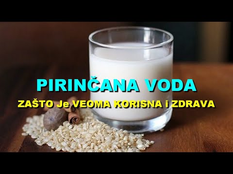 PIRINČANA VODA - ZAŠTO Je VEOMA KORISNA i ZDRAVA