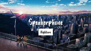 Nightcore - speakerphone | lyrics