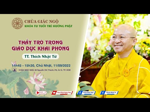 Thầy trò trong giáo dục khai phóng - TT. Nhật Từ giảng trong khóa tu Tuổi Trẻ