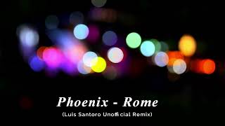 Phoenix - Rome (Luis Santoro Unofficial Remix)