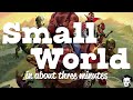 Small World In About 3 Minutes