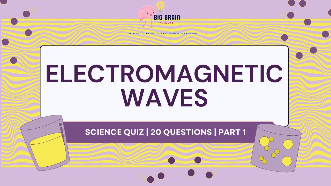 ELECTROMAGNETIC WAVES P1 | SCIENCE QUIZ 🧪| QUESTION AND ANSWER | MULTIPLE CHOICE | 20 QUESTIONS ✨