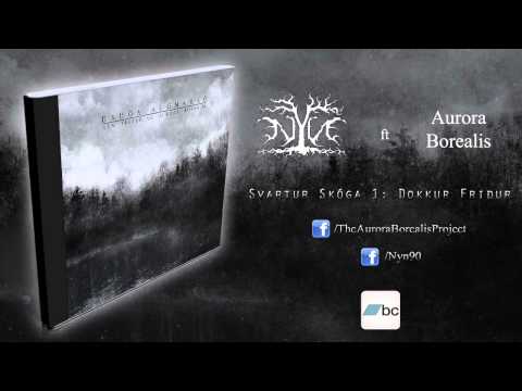 NYN ft Aurora Borealis - Svartur Skóga 1: Dokkur Friður [HQ]