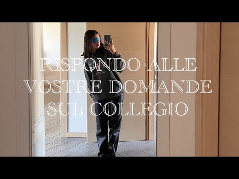 RISPONDO ALLE VOSTRE DOMANDE SUL COLLEGIO📚