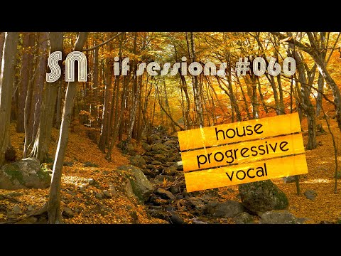 Progressive House DJ Set ♪♫🎧♫♪ [if sessions 060] by @dj_sn