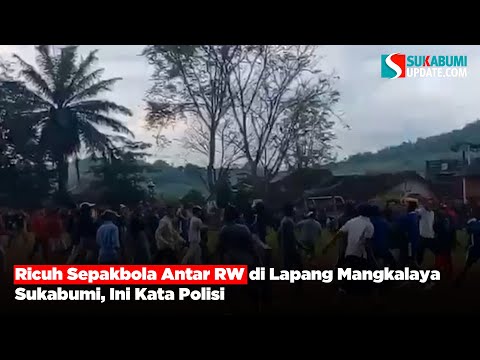 Ricuh Sepakbola Antar RW di Lapang Mangkalaya Sukabumi, Ini Kata Polisi