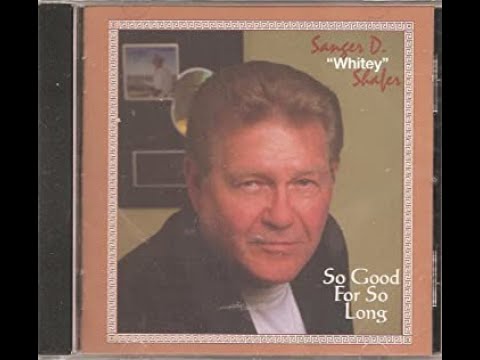 All My Ex's Live In Texas~Sanger D. "Whitey" Shafer