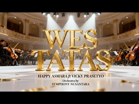 WES TATAS - Happy Asmara ft Vicky Prasetyo (Official Orchestra Version) | Symphony Nusantara