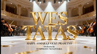 Download lagu WES TATAS - Happy Asmara ft Vicky Prasetyo ( Orchestra Version) | Symphony Nusantara mp3