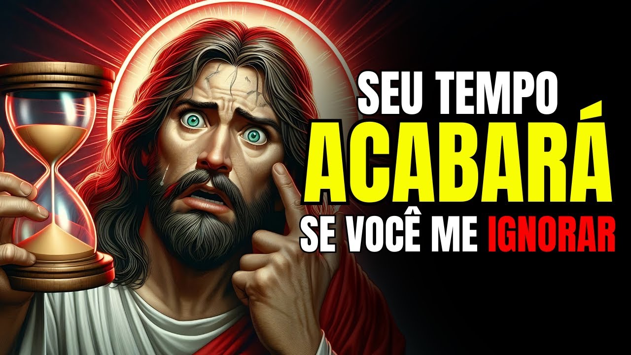 Deus Diz ➨ O Tempo Está Se Esgotando, Não Me Ignore | Mensagem de Deus Para Você Hoje | De Deus hoje