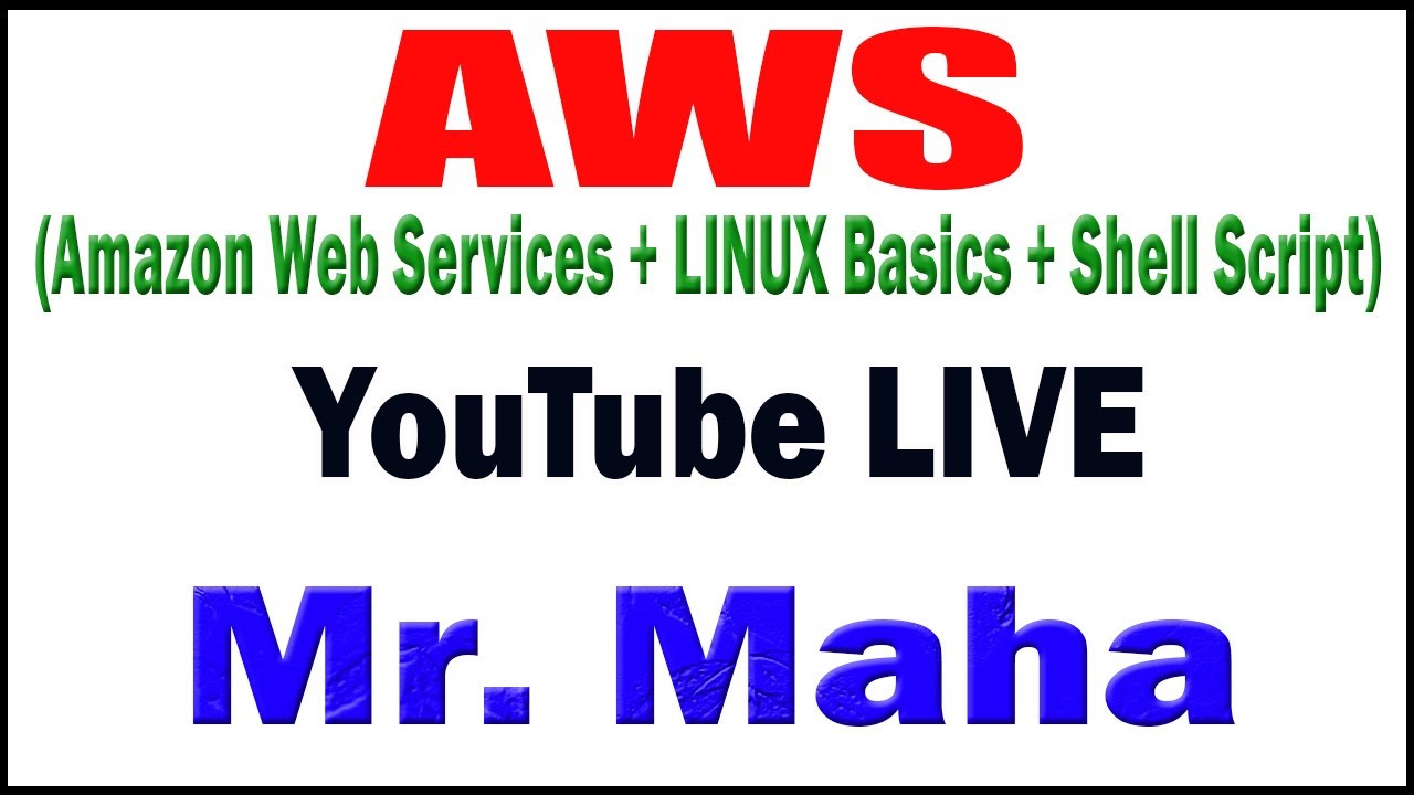 AWS (Amazon Web Services + Linux Basics+Shell Script) by Maha Sir