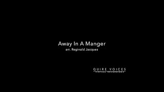 Quire Voices Virtual Recordings: Away In A Manger