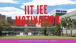 IIT JEE MOTIVATIONAL STORY OF JH SIR(PHYSICAL CHEMISTRY) kota