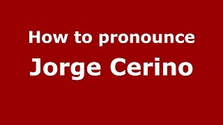 How to pronounce Jorge Cerino