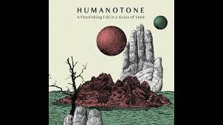 Humanotone - A Flourishing Fall in a Grain of Sand (2022) (New Full Album)