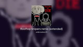 Rooftop Snipers remix (extended)