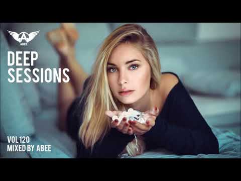 Deep Sessions - Vol 120 ★ Mixed By Abee Sash