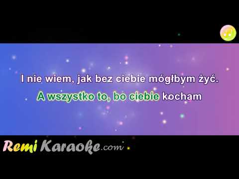Ich Troje - A wszystko to bo ciebie kocham (karaoke - RemiKaraoke.com)