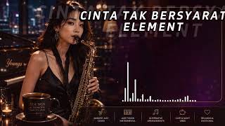 Download lagu CINTA TAK BERSYARAT – ELEMENT | Jazz Fusion Cover 🎷 | Youngs Pop R&B mp3