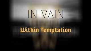 IN VAIN - Within Temptation (Lyrics)