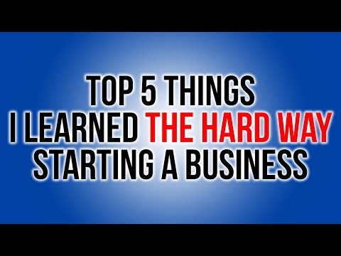 Top 5 things I've learned the hard way, starting a business