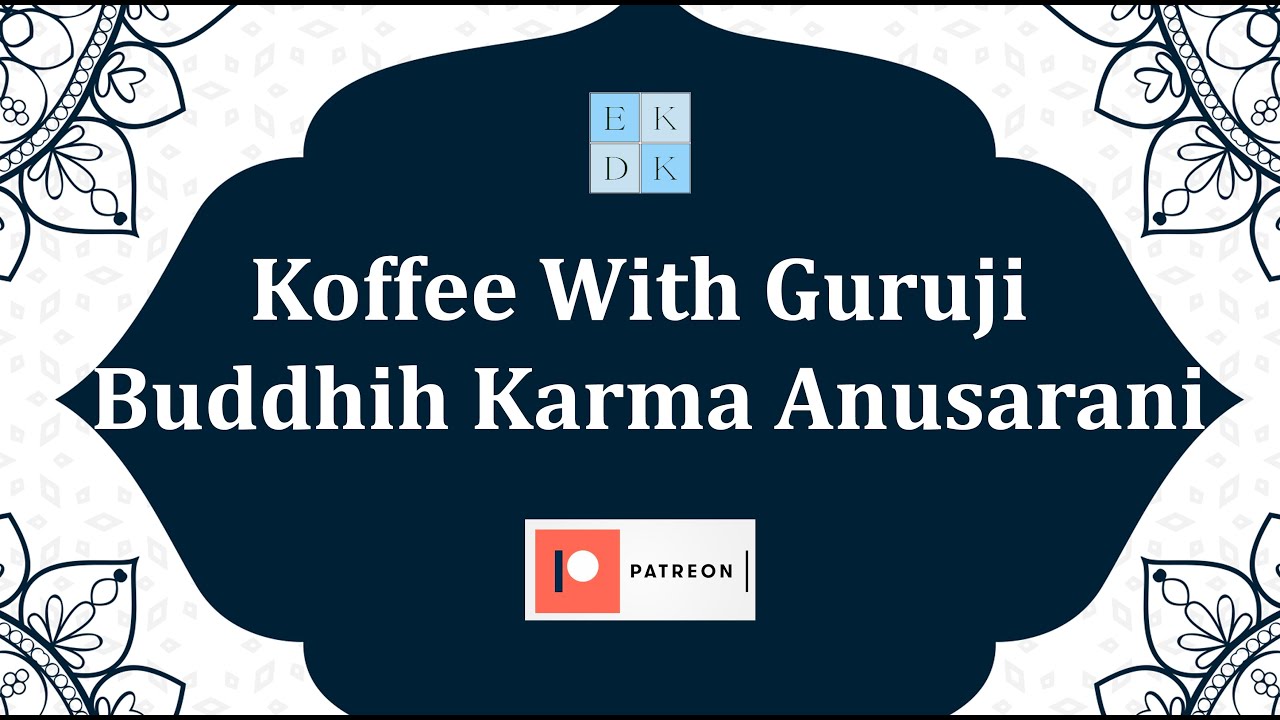 Buddhih Karma Anusarini: Your Mind is the Agent of Your Karma