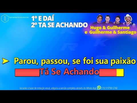 Karaoke Guilherme e Santiago _ E dai, Ta se achando