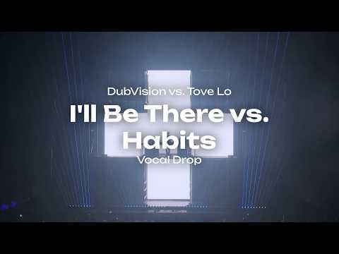 DubVision vs. Tove Lo - I'll Be There vs Habits (DubVision Mashup) (Vocal Drop)