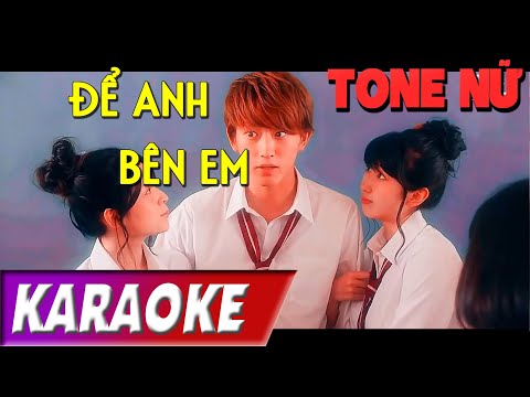 TONE NỮ | Để Anh Bên Em BEATCHUAN | Châu Khải Phong | Karaoke Lợi Nguyễn