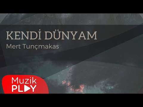 Kendi Dünyam Şarkı Sözleri – Mert Tunçmakas Songs Lyrics In Turkish