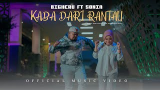 Download lagu Bigheru Ft Sonia - Kaba Dari Rantau mp3