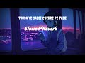 Tauba Ye Sadgi Chehre Pe Tazgi Slowedandreverb Slowedsongs Slowed