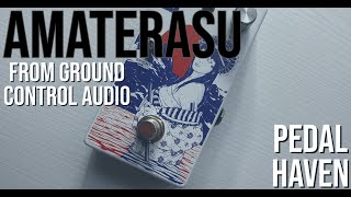 Video thumbnail for Amaterasu | Ground Control Audio | Sound Demo by Pedal Haven