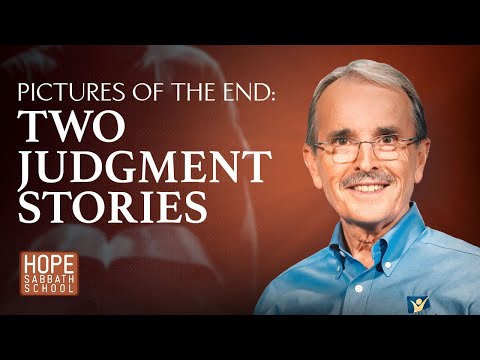 Lesson 13: PICTURES OF THE END: TWO JUDGMENT STORIES
