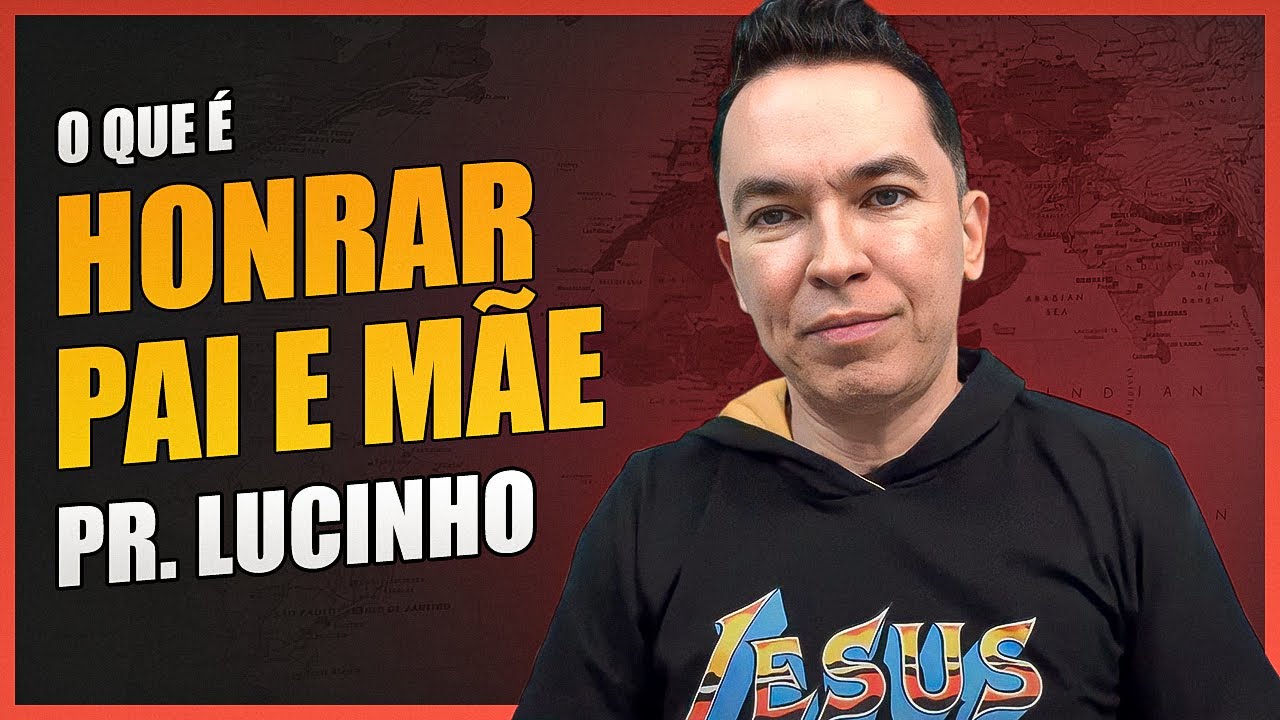 O que é honrar pai e mãe | Pr. Lucinho